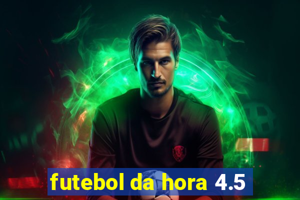 futebol da hora 4.5